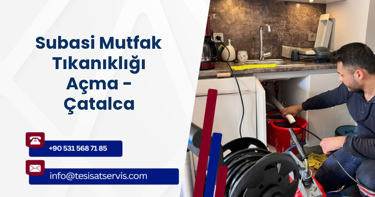 Subasi Mutfak Tıkanıklığı Açma - Çatalca
