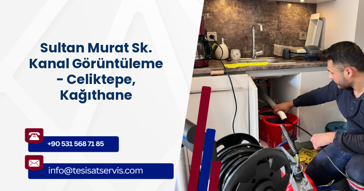 Sultan Murat Sk. Kanal Görüntüleme - Celiktepe, Kağıthane