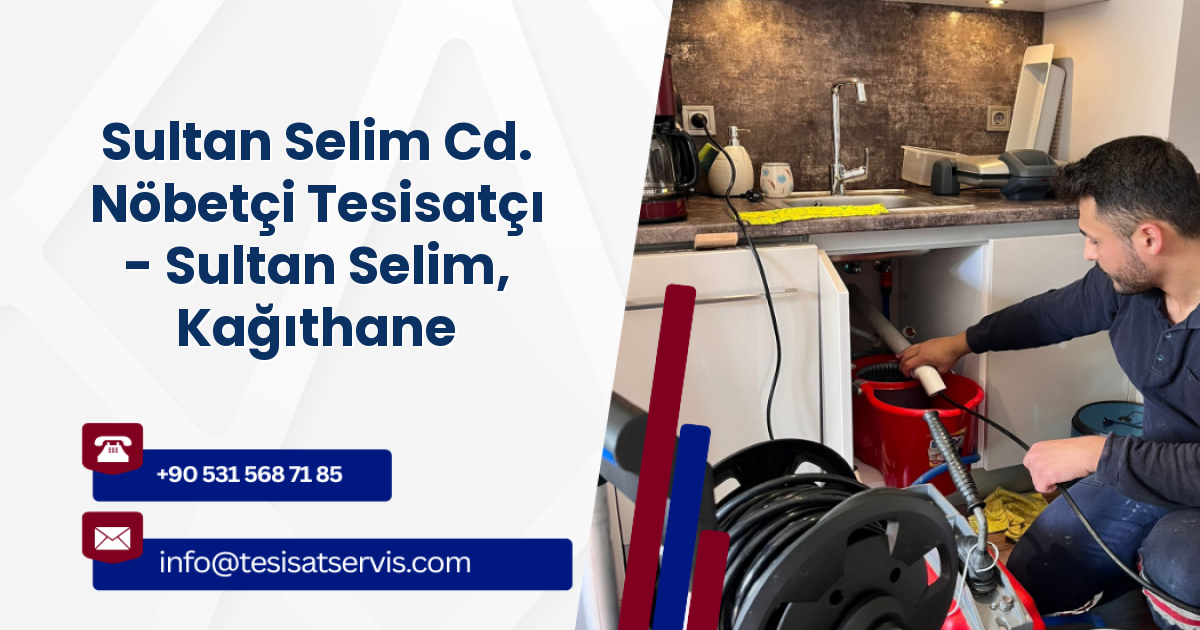Sultan Selim Cd. Nöbetçi Tesisatçı - Sultan Selim, Kağıthane