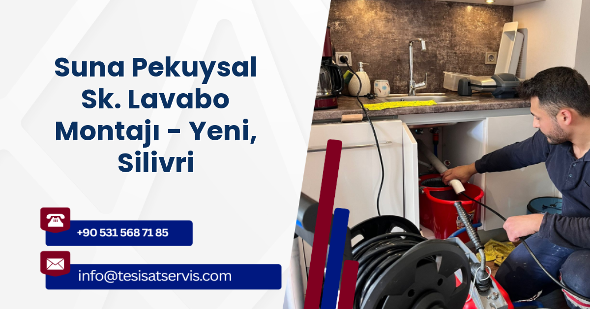 Suna Pekuysal Sk. Lavabo Montajı - Yeni, Silivri