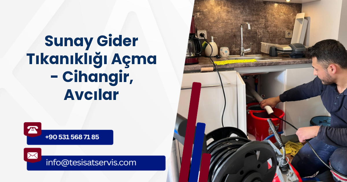 Sunay Gider Tıkanıklığı Açma - Cihangir, Avcılar