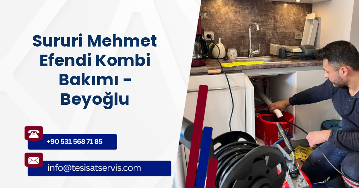 Sururi Mehmet Efendi Kombi Bakımı - Beyoğlu