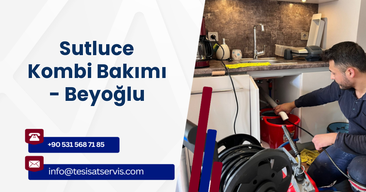 Sutluce Kombi Bakımı - Beyoğlu