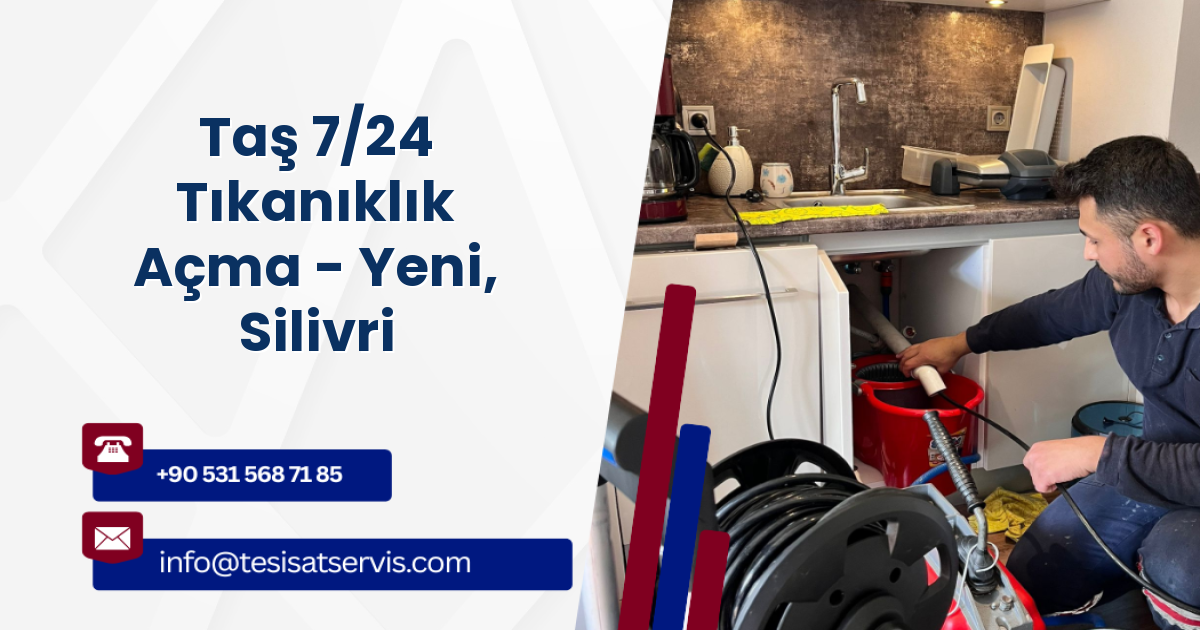 Taş 7/24 Tıkanıklık Açma - Yeni, Silivri