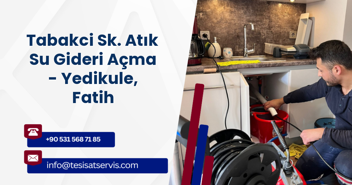 Tabakci Sk. Atık Su Gideri Açma - Yedikule, Fatih