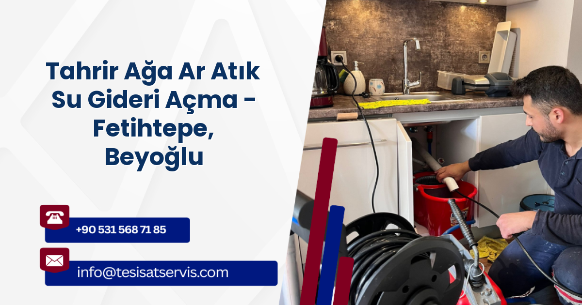 Tahrir Ağa Ar Atık Su Gideri Açma - Fetihtepe, Beyoğlu