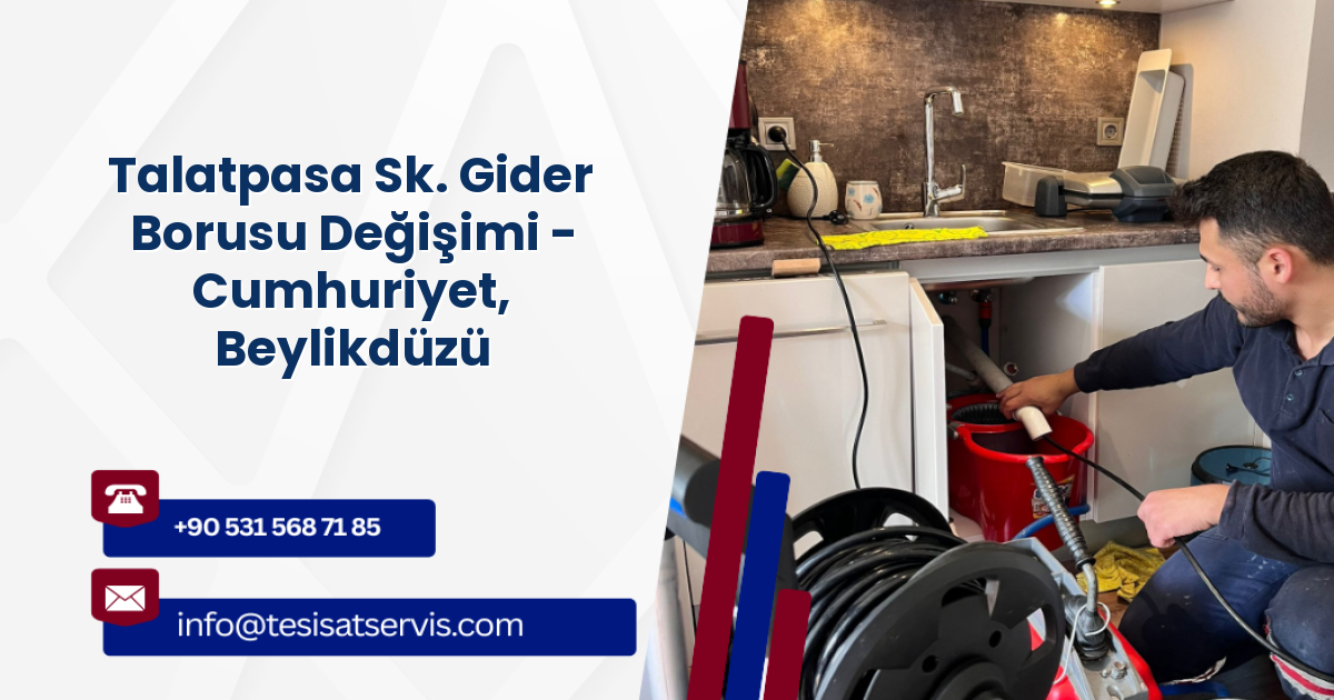 Talatpasa Sk. Gider Borusu Değişimi - Cumhuriyet, Beylikdüzü
