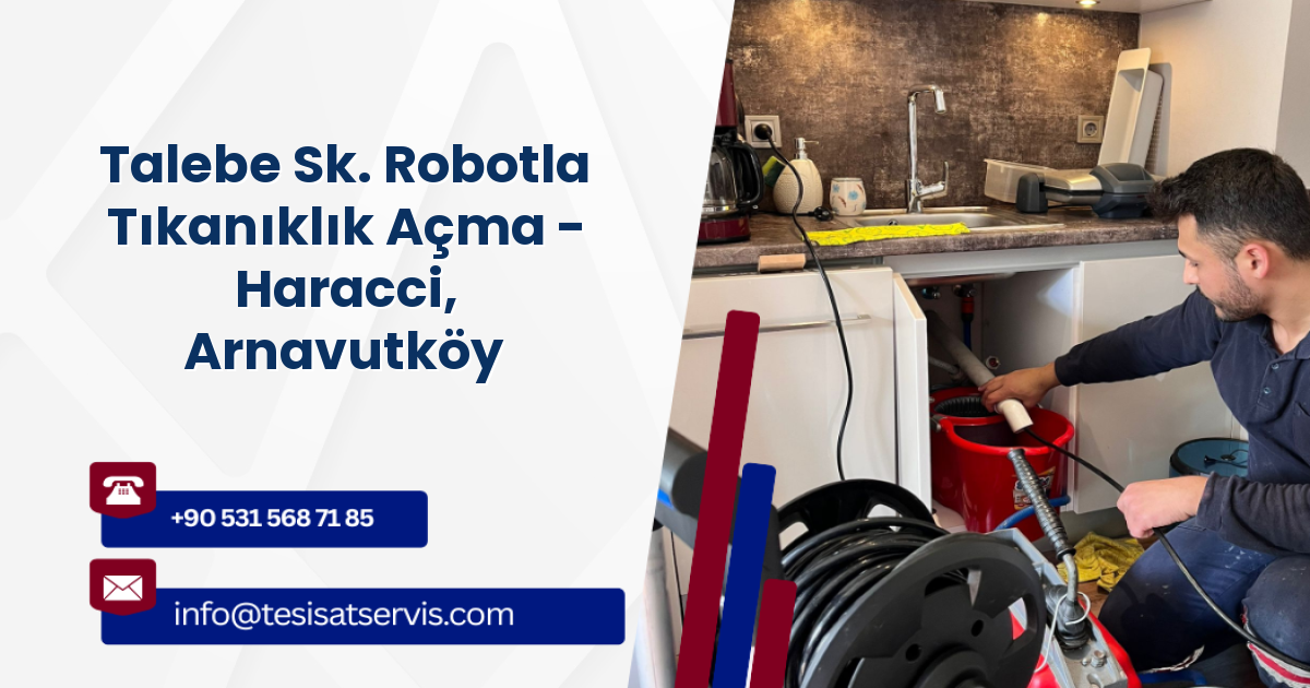 Talebe Sk. Robotla Tıkanıklık Açma - Haracci, Arnavutköy