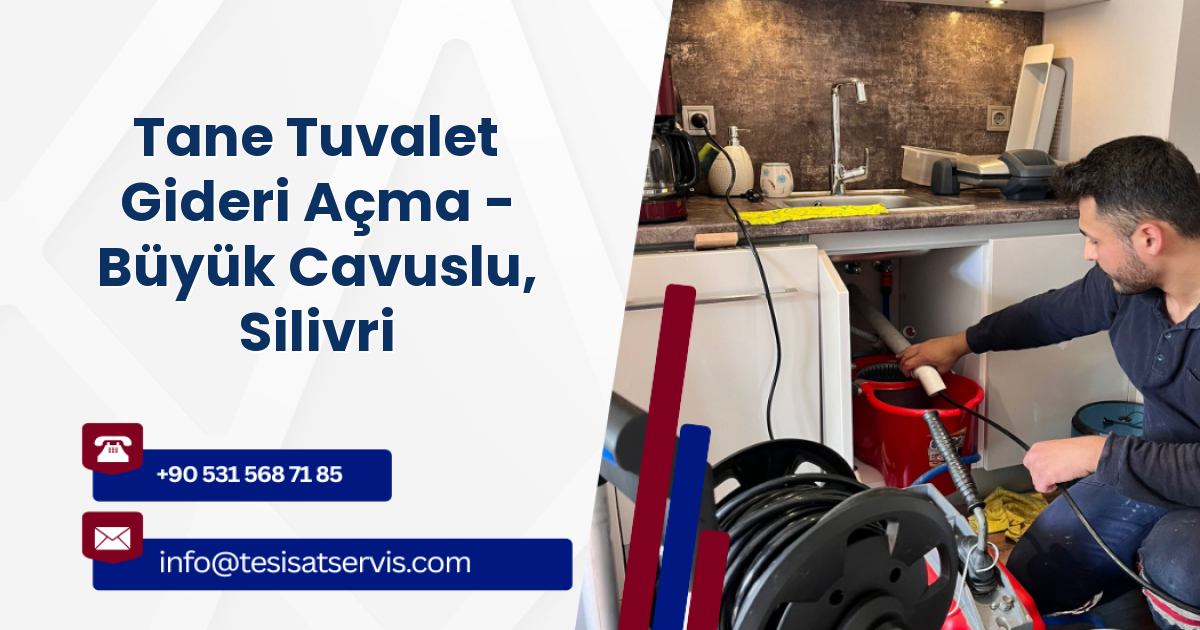 Tane Tuvalet Gideri Açma - Büyük Cavuslu, Silivri
