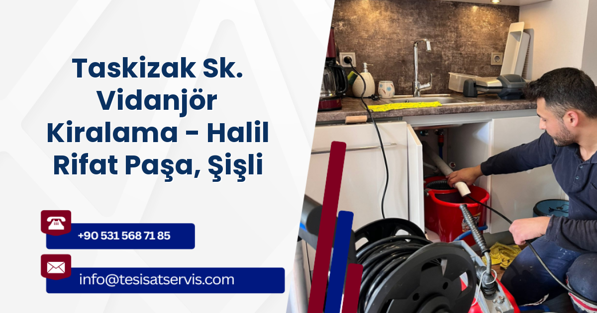 Taskizak Sk. Vidanjör Kiralama - Halil Rifat Paşa, Şişli