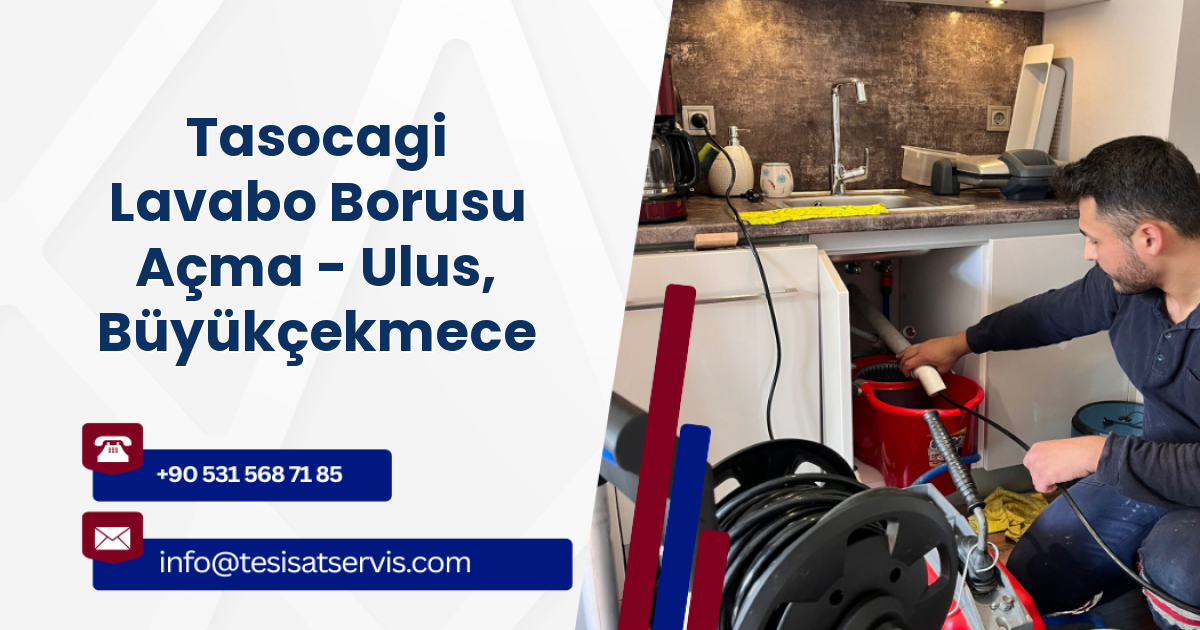 Tasocagi Lavabo Borusu Açma - Ulus, Büyükçekmece