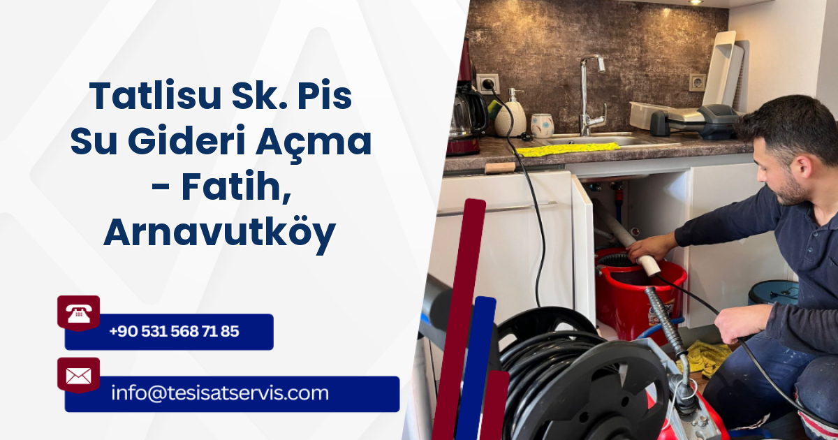 Tatlisu Sk. Pis Su Gideri Açma - Fatih, Arnavutköy
