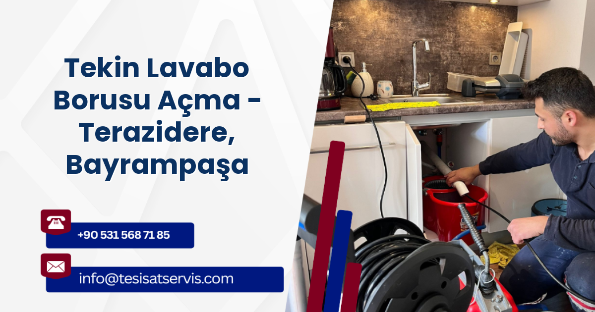 Tekin Lavabo Borusu Açma - Terazidere, Bayrampaşa