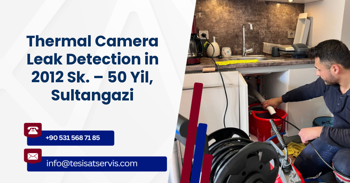 Thermal Camera Leak Detection in 2012 Sk. – 50 Yil, Sultangazi