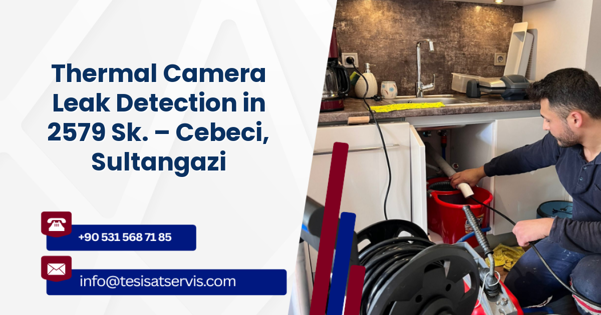 Thermal Camera Leak Detection in 2579 Sk. – Cebeci, Sultangazi
