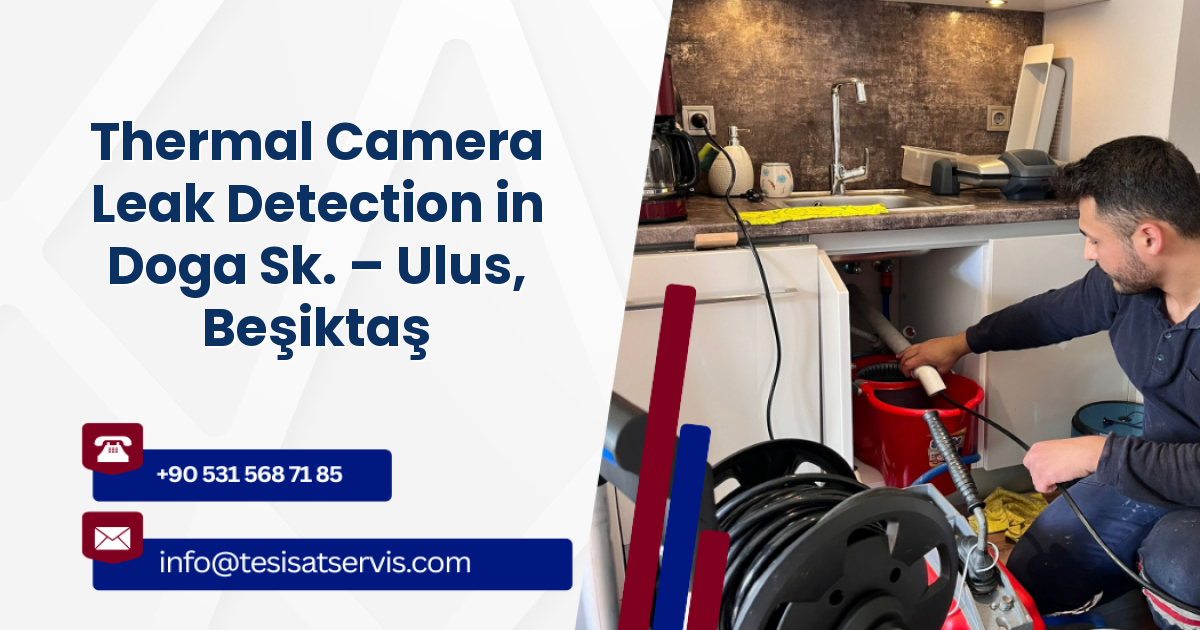 Thermal Camera Leak Detection in Doga Sk. – Ulus, Beşiktaş