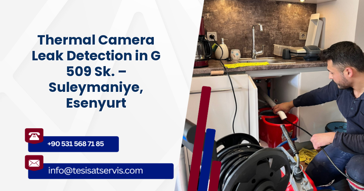 Thermal Camera Leak Detection in G 509 Sk. – Suleymaniye, Esenyurt