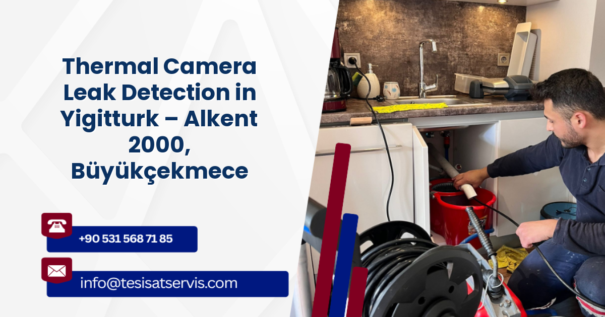 Thermal Camera Leak Detection in Yigitturk – Alkent 2000, Büyükçekmece