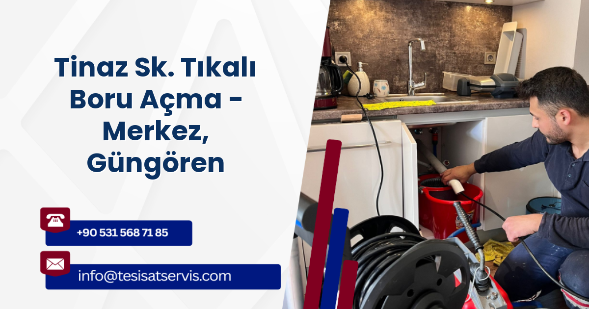 Tinaz Sk. Tıkalı Boru Açma - Merkez, Güngören