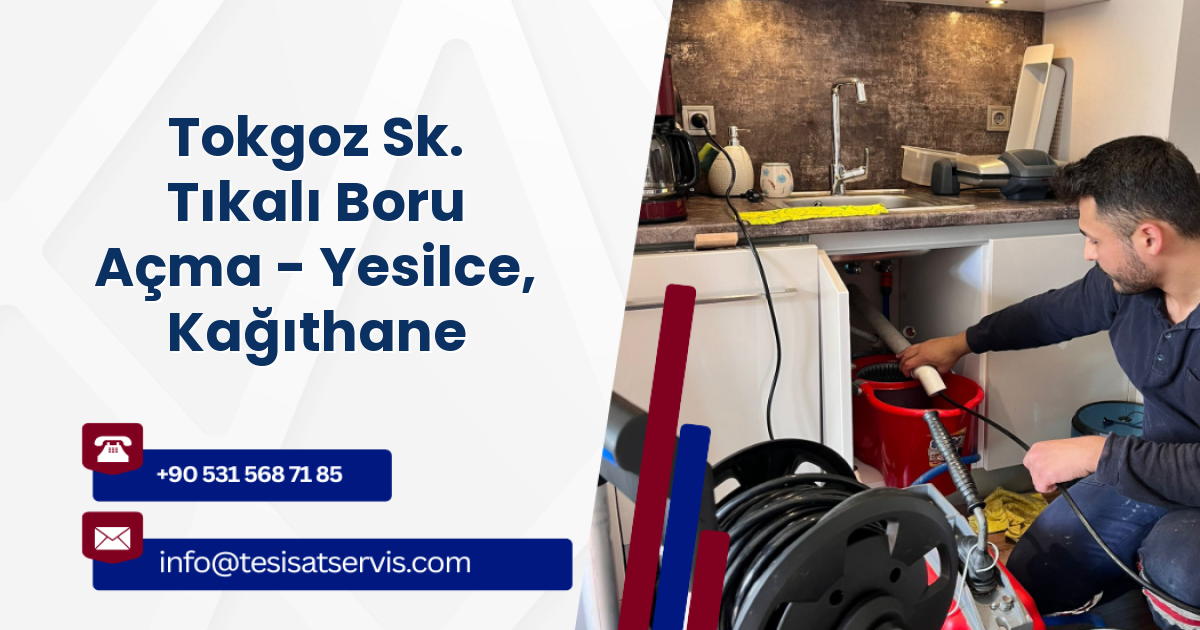 Tokgoz Sk. Tıkalı Boru Açma - Yesilce, Kağıthane