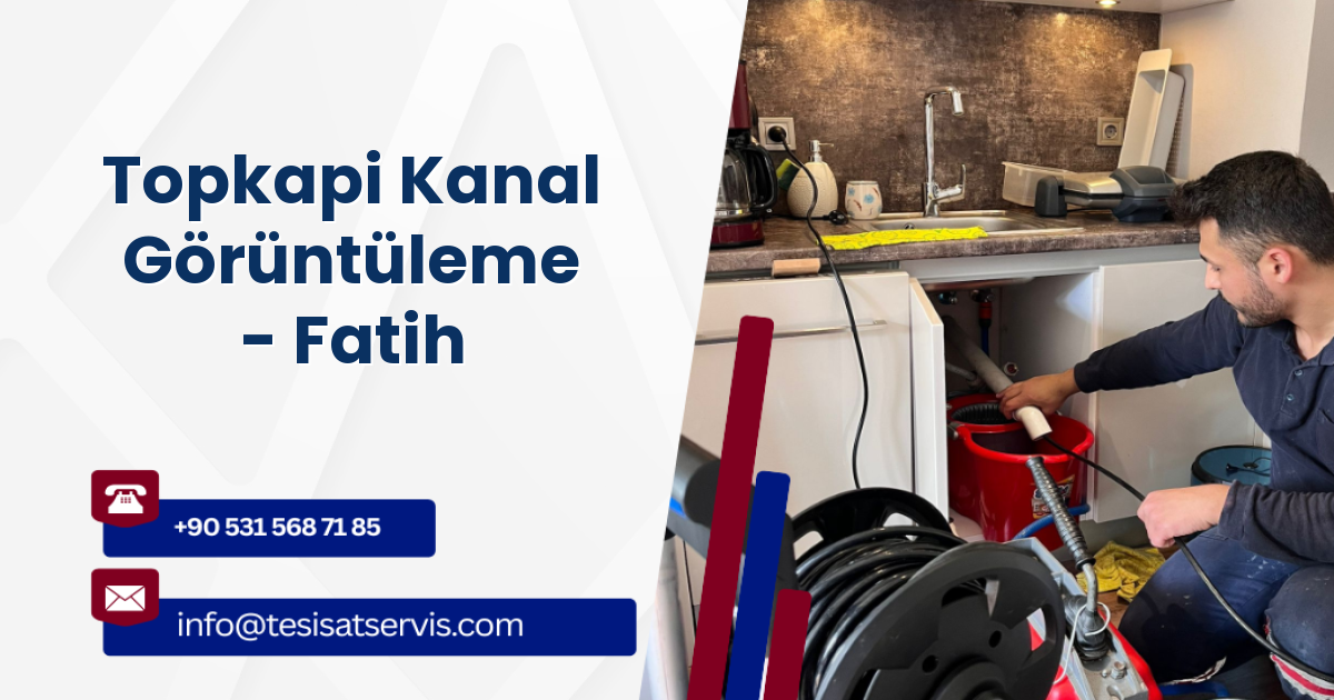 Topkapi Kanal Görüntüleme - Fatih