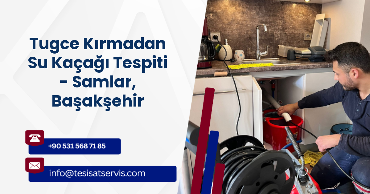 Tugce Kırmadan Su Kaçağı Tespiti - Samlar, Başakşehir
