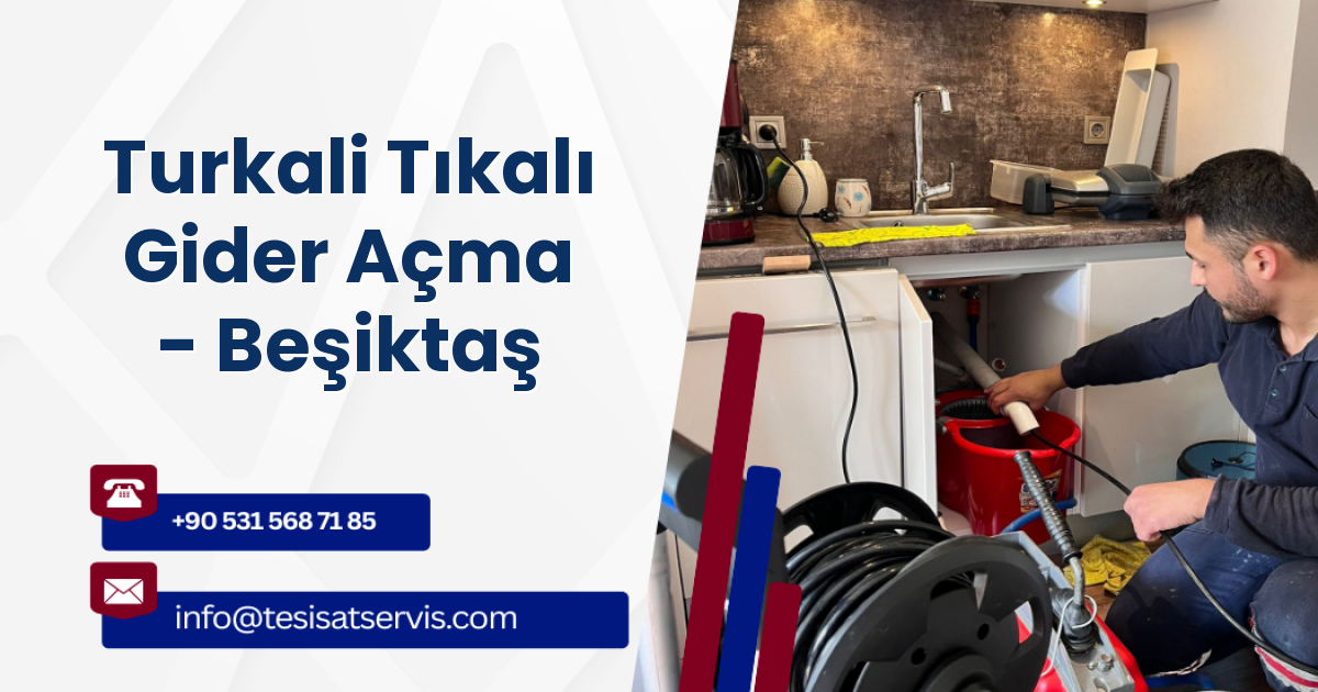 Turkali Tıkalı Gider Açma - Beşiktaş