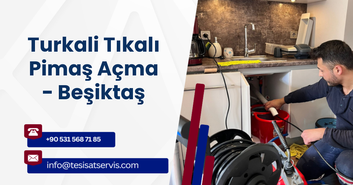Turkali Tıkalı Pimaş Açma - Beşiktaş
