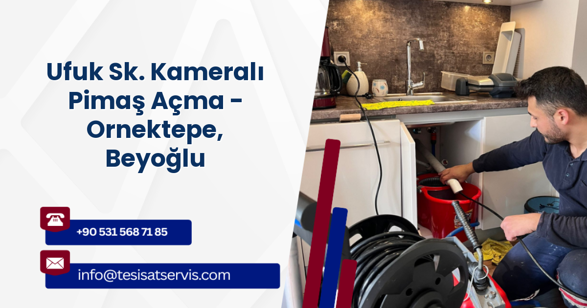 Ufuk Sk. Kameralı Pimaş Açma - Ornektepe, Beyoğlu