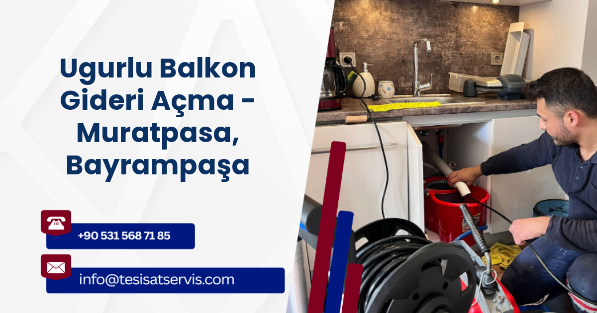 Ugurlu Balkon Gideri Açma - Muratpasa, Bayrampaşa