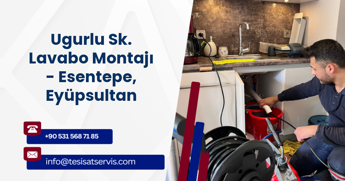 Ugurlu Sk. Lavabo Montajı - Esentepe, Eyüpsultan