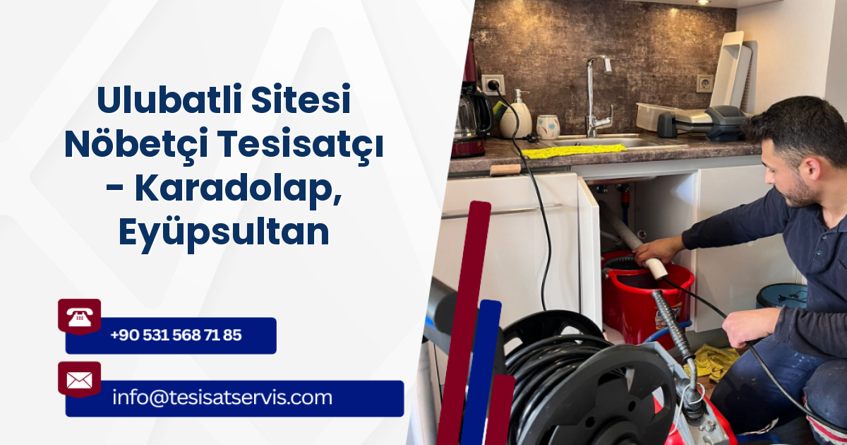 Ulubatli Sitesi Nöbetçi Tesisatçı - Karadolap, Eyüpsultan