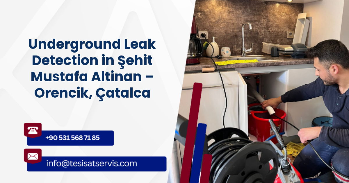 Underground Leak Detection in Şehit Mustafa Altinan – Orencik, Çatalca