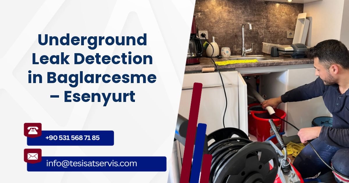 Underground Leak Detection in Baglarcesme – Esenyurt