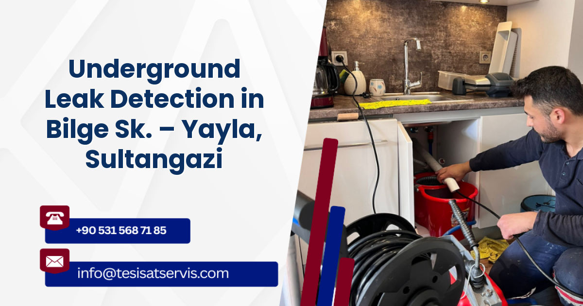 Underground Leak Detection in Bilge Sk. – Yayla, Sultangazi