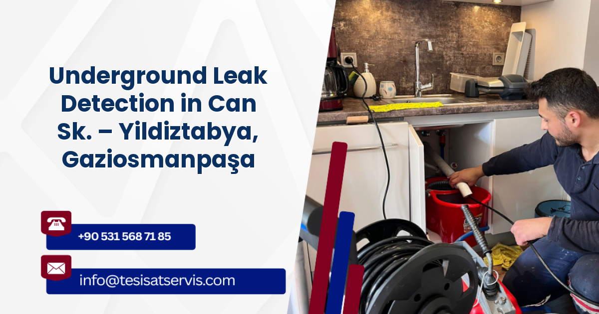 Underground Leak Detection in Can Sk. – Yildiztabya, Gaziosmanpaşa