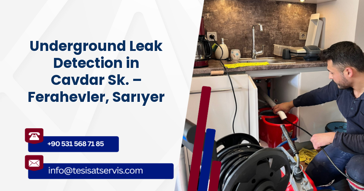 Underground Leak Detection in Cavdar Sk. – Ferahevler, Sarıyer