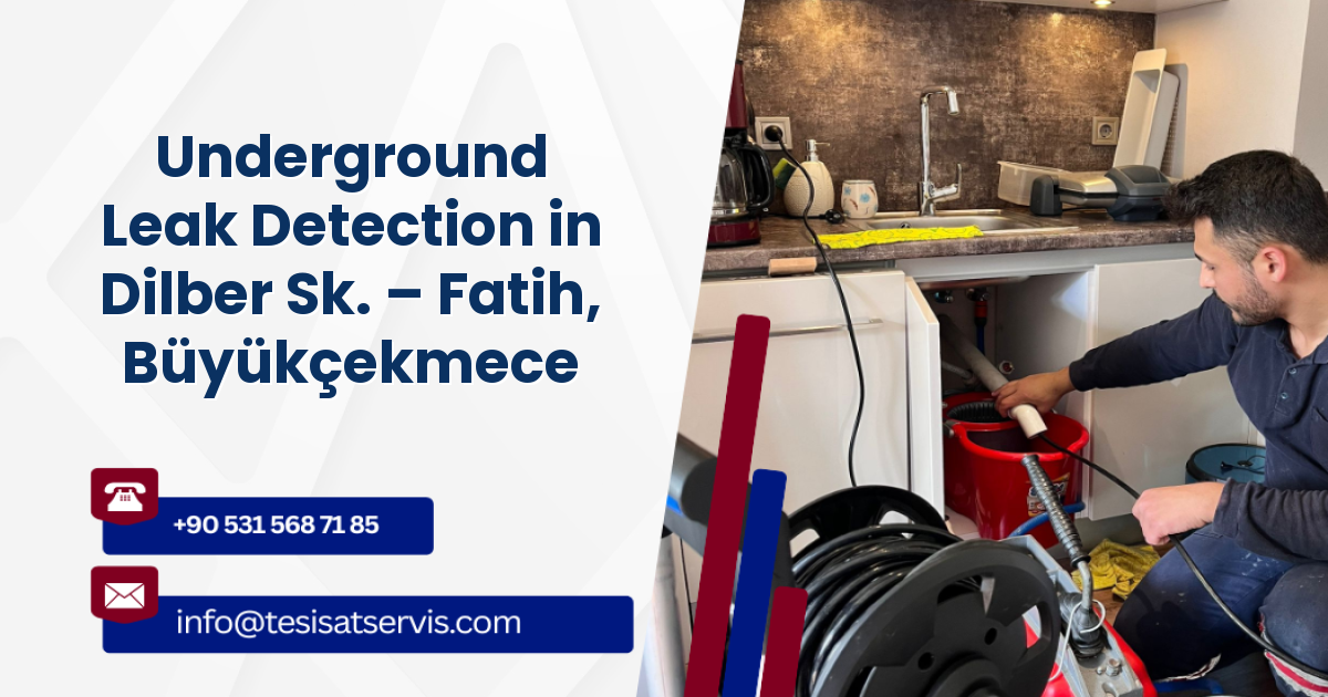 Underground Leak Detection in Dilber Sk. – Fatih, Büyükçekmece