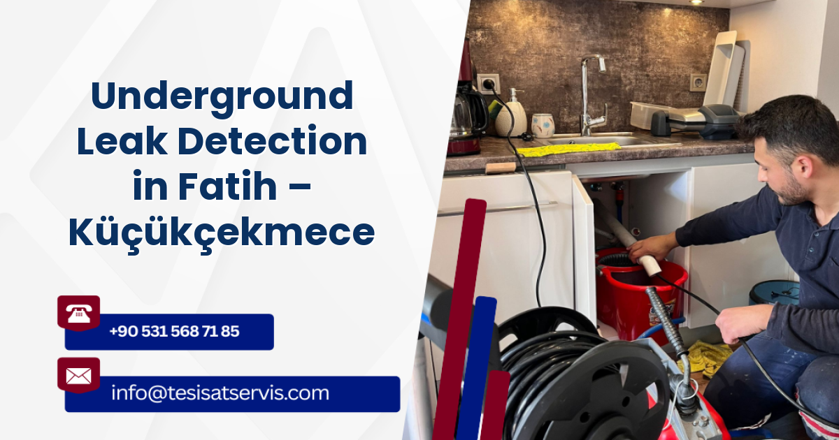 Underground Leak Detection in Fatih – Küçükçekmece