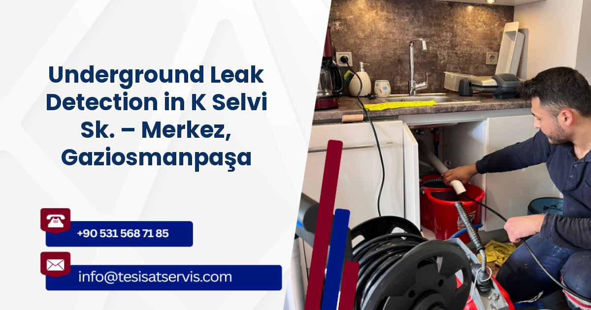 Underground Leak Detection in K Selvi Sk. – Merkez, Gaziosmanpaşa