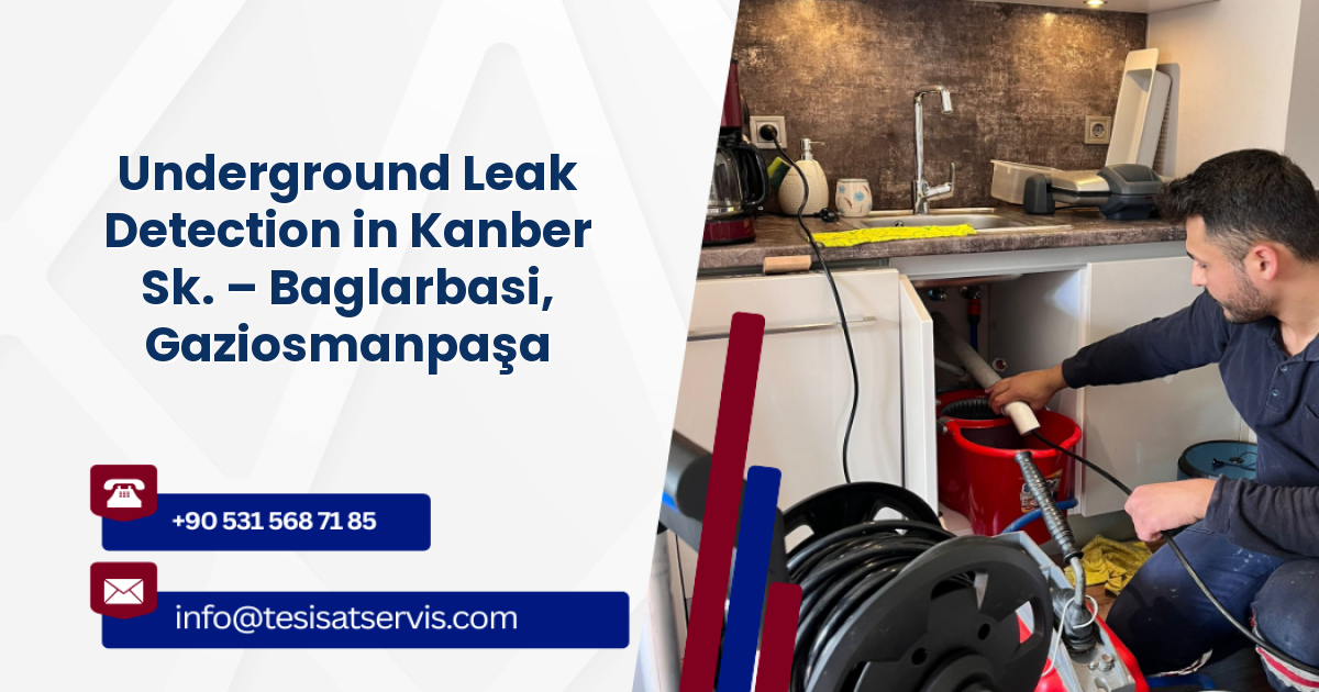 Underground Leak Detection in Kanber Sk. – Baglarbasi, Gaziosmanpaşa