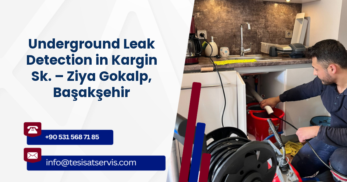 Underground Leak Detection in Kargin Sk. – Ziya Gokalp, Başakşehir