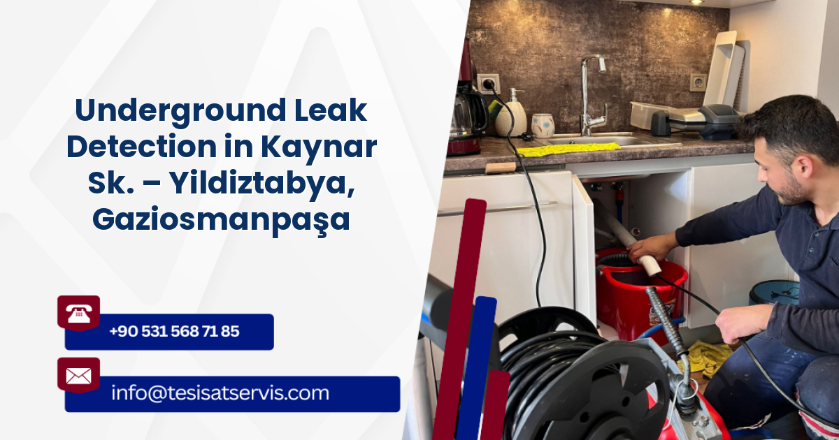 Underground Leak Detection in Kaynar Sk. – Yildiztabya, Gaziosmanpaşa
