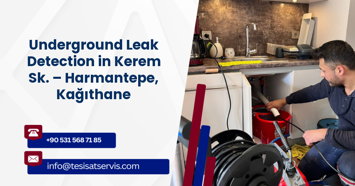 Underground Leak Detection in Kerem Sk. – Harmantepe, Kağıthane