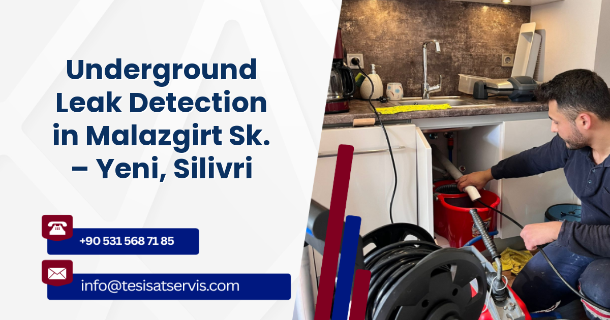 Underground Leak Detection in Malazgirt Sk. – Yeni, Silivri