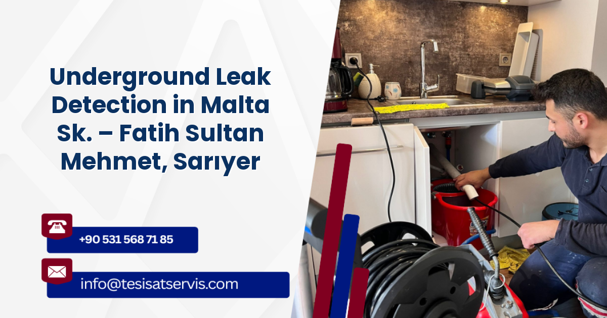 Underground Leak Detection in Malta Sk. – Fatih Sultan Mehmet, Sarıyer