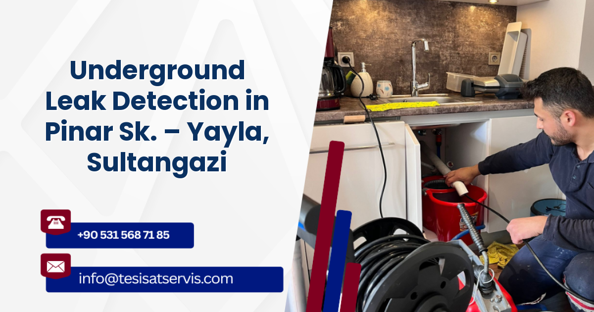 Underground Leak Detection in Pinar Sk. – Yayla, Sultangazi