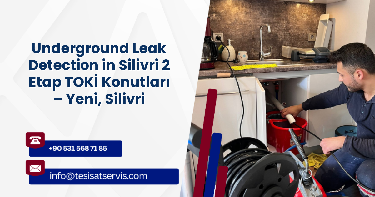 Underground Leak Detection in Silivri 2 Etap TOKİ Konutları – Yeni, Silivri