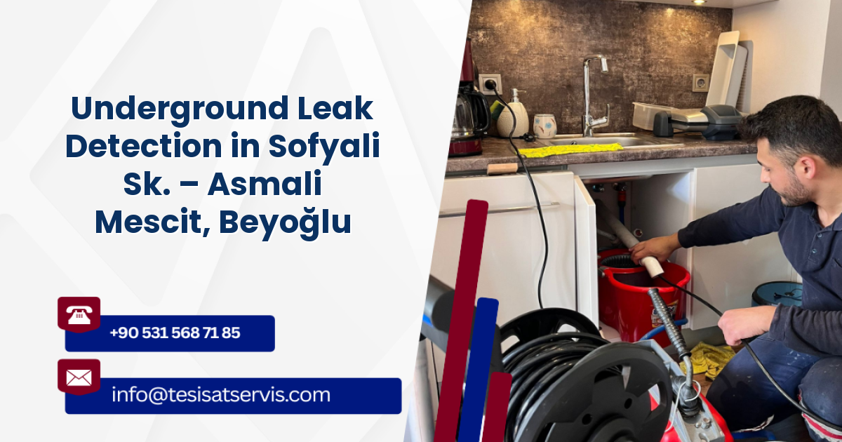 Underground Leak Detection in Sofyali Sk. – Asmali Mescit, Beyoğlu