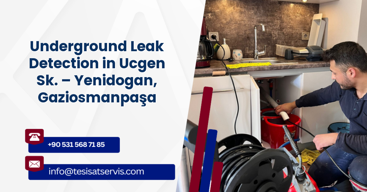 Underground Leak Detection in Ucgen Sk. – Yenidogan, Gaziosmanpaşa